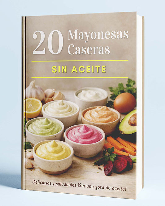 20 Mayonesas Caseras SIN ACEITE